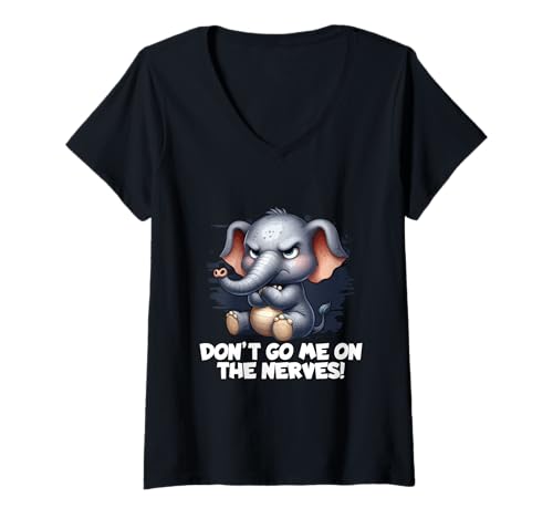 Damen Don't Go Me On The Nerves Elefant Spruch Lustig T-Shirt mit V-Ausschnitt von Lustige Sprüche Kleidung