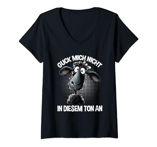 Damen Guck Mich Nicht In Diesem Ton An Schaf Lustig Spruch T-Shirt mit V-Ausschnitt von Lustige Sprüche Kleidung