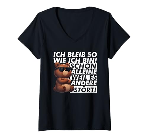 Damen Ich Bleib So Wie Ich Bin Weil Es Andere Stört Bär Stur T-Shirt mit V-Ausschnitt von Lustige Sprüche Kleidung