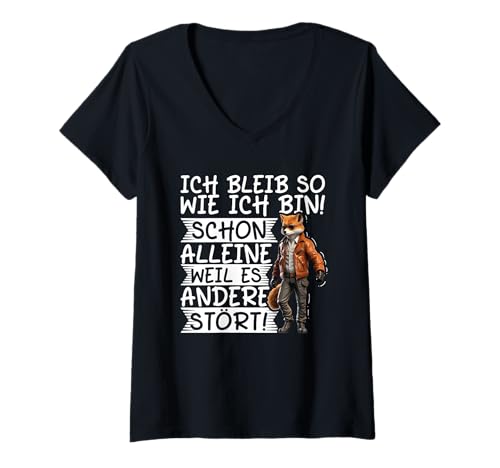 Damen Ich Bleib So Wie Ich Bin Weil Es Andere Stört Fuchs Stur T-Shirt mit V-Ausschnitt von Lustige Sprüche Kleidung