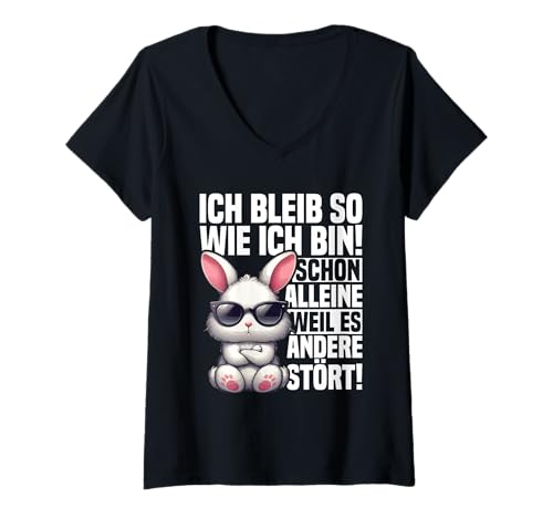 Damen Ich Bleib So Wie Ich Bin Weil Es Andere Stört Hase Cool T-Shirt mit V-Ausschnitt von Lustige Sprüche Kleidung