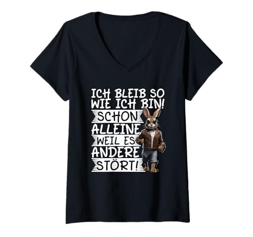 Damen Ich Bleib So Wie Ich Bin Weil Es Andere Stört Hase Stur T-Shirt mit V-Ausschnitt von Lustige Sprüche Kleidung