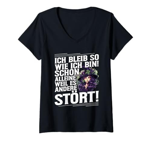 Damen Ich Bleib So Wie Ich Bin Weil Es Andere Stört Hexe Statement T-Shirt mit V-Ausschnitt von Lustige Sprüche Kleidung