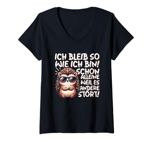 Damen Ich Bleib So Wie Ich Bin Weil Es Andere Stört Igel Cool T-Shirt mit V-Ausschnitt von Lustige Sprüche Kleidung