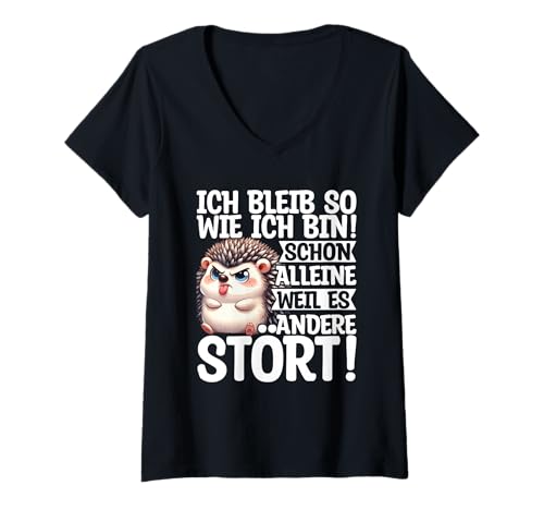 Damen Ich Bleib So Wie Ich Bin Weil Es Andere Stört Igel Stur T-Shirt mit V-Ausschnitt von Lustige Sprüche Kleidung