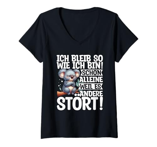 Damen Ich Bleib So Wie Ich Bin Weil Es Andere Stört Koala Stur T-Shirt mit V-Ausschnitt von Lustige Sprüche Kleidung