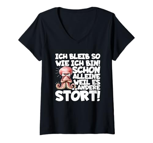 Damen Ich Bleib So Wie Ich Bin Weil Es Andere Stört Krake Stur T-Shirt mit V-Ausschnitt von Lustige Sprüche Kleidung