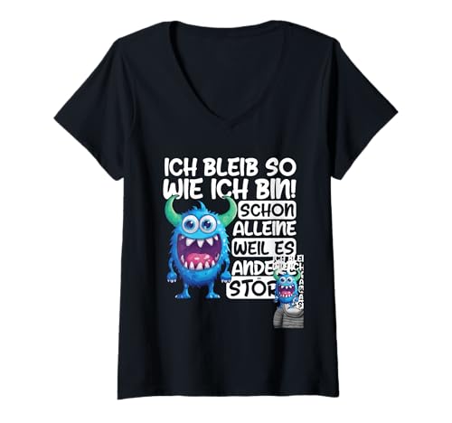 Damen Ich Bleib So Wie Ich Bin Weil Es Andere Stört Monster Stur T-Shirt mit V-Ausschnitt von Lustige Sprüche Kleidung