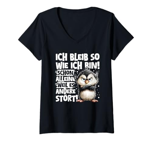 Damen Ich Bleib So Wie Ich Bin Weil Es Andere Stört Pinguin Stur T-Shirt mit V-Ausschnitt von Lustige Sprüche Kleidung