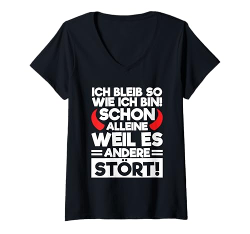 Damen Ich Bleib So Wie Ich Bin Weil Es Andere Stört Statement T-Shirt mit V-Ausschnitt von Lustige Sprüche Kleidung