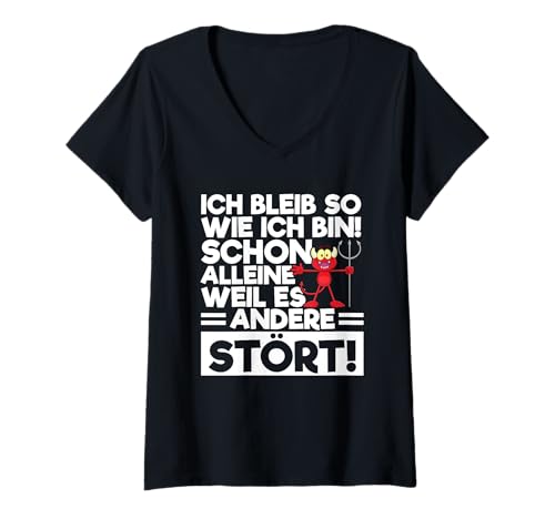 Damen Ich Bleib So Wie Ich Bin Weil Es Andere Stört Teufel Stur T-Shirt mit V-Ausschnitt von Lustige Sprüche Kleidung