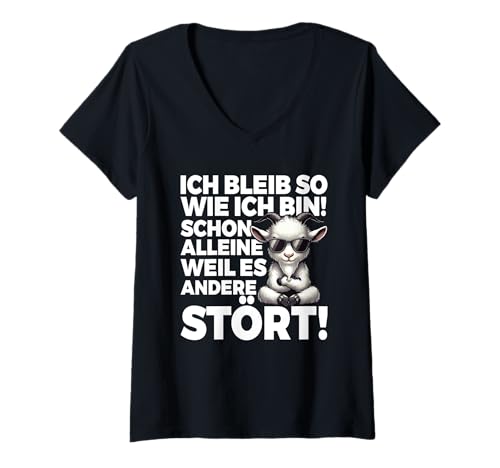 Damen Ich Bleib So Wie Ich Bin Weil Es Andere Stört Ziege Cool T-Shirt mit V-Ausschnitt von Lustige Sprüche Kleidung