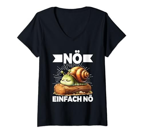 Damen Nö Einfach Nö Schnecke Spruch Statement T-Shirt mit V-Ausschnitt von Lustige Sprüche Kleidung