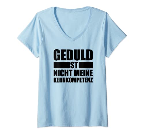 Damen Geduld ist nicht meine Kernkompetenz T-Shirt mit V-Ausschnitt von Lustige Sprüche Kollektion by DT