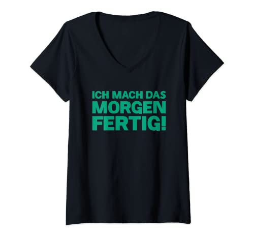 Damen Ich mach das morgen fertig T-Shirt mit V-Ausschnitt Damen Ich mach das morgen fertig T-Shirt mit V-Ausschnitt von Lustige Sprüche Kollektion by DT