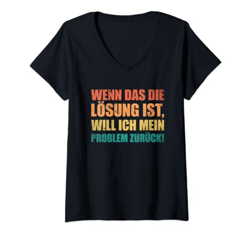 Damen Wenn das die Lösung ist will ich mein Problem zurück T-Shirt mit V-Ausschnitt Damen Wenn das die Lösung ist will ich mein Problem zurück T-Shirt mit V-Ausschnitt von Lustige Sprüche Kollektion by DT