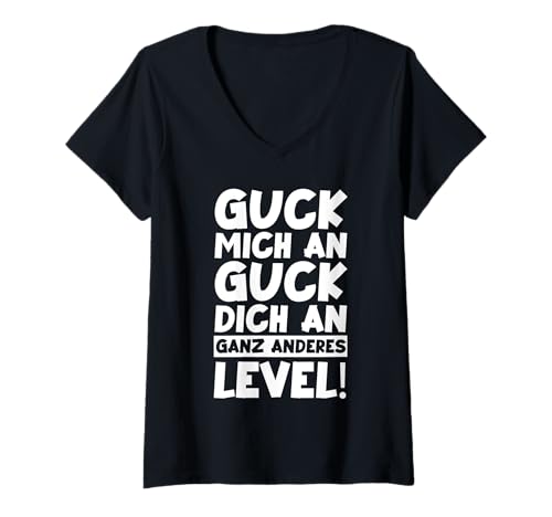 Damen Guck Mich An Ganz Anderes Level T-Shirt mit V-Ausschnitt Damen Guck Mich An Ganz Anderes Level T-Shirt mit V-Ausschnitt von Lustige Sprüche Mit Humor