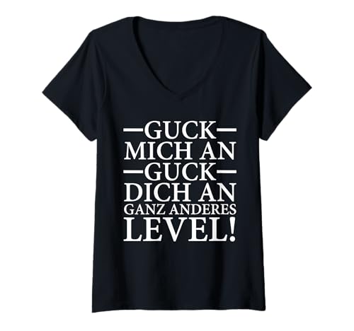 Damen Guck Mich An Ganz Anderes Level T-Shirt mit V-Ausschnitt Damen Guck Mich An Ganz Anderes Level T-Shirt mit V-Ausschnitt von Lustige Sprüche Mit Humor