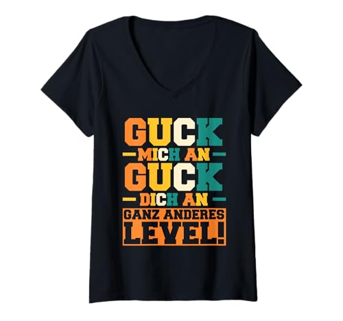 Damen Guck Mich An Ganz Anderes Level T-Shirt mit V-Ausschnitt von Lustige Sprüche Mit Humor