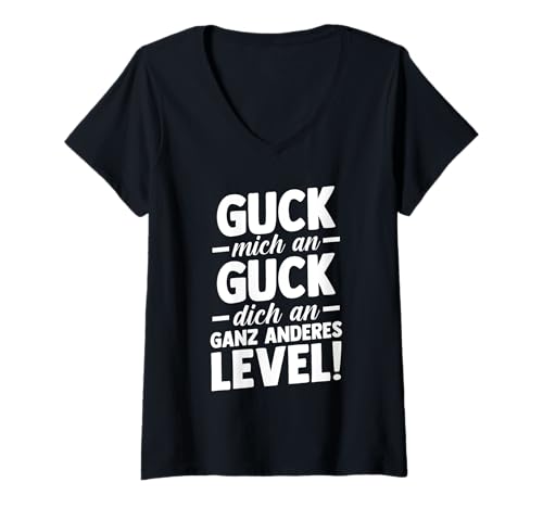 Damen Guck Mich An Ganz Anderes Level T-Shirt mit V-Ausschnitt Damen Guck Mich An Ganz Anderes Level T-Shirt mit V-Ausschnitt von Lustige Sprüche Mit Humor