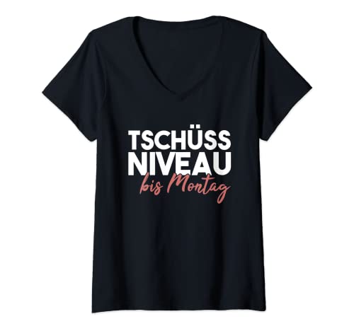 Damen Tschüss Niveau bis Montag T-Shirt mit V-Ausschnitt Damen Tschüss Niveau bis Montag T-Shirt mit V-Ausschnitt von Lustige Sprüche Motive