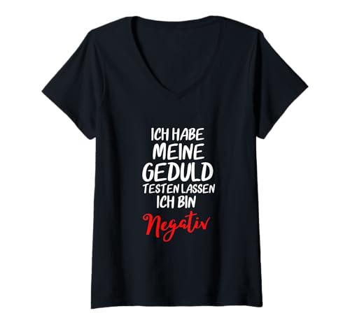 Damen Ich Habe Meine Geduld Testen lassen. Ich bin negativ. Spruch T-Shirt mit V-Ausschnitt Damen Ich Habe Meine Geduld Testen lassen. Ich bin negativ. Spruch T-Shirt mit V-Ausschnitt von Lustige Sprüche Negativ Test Ich bin Negativ