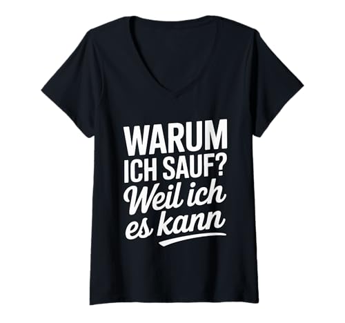 Damen Warum Ich Sauf Weil Ich Es Kann Lustig T-Shirt mit V-Ausschnitt von Lustige Sprüche Party Humor Trinken