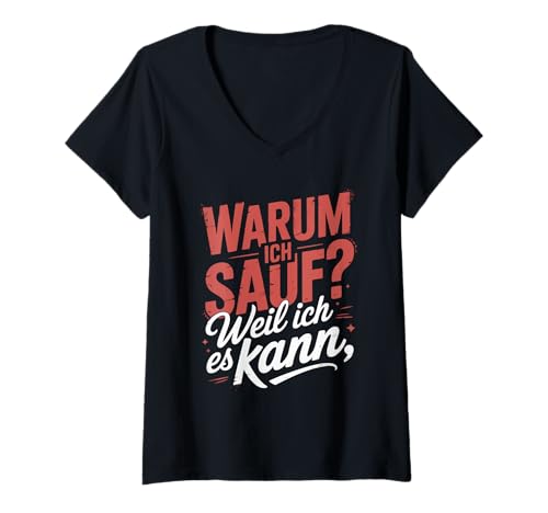 Damen Warum Ich Sauf Weil Ich Es Kann Lustig T-Shirt mit V-Ausschnitt von Lustige Sprüche Party Humor Trinken