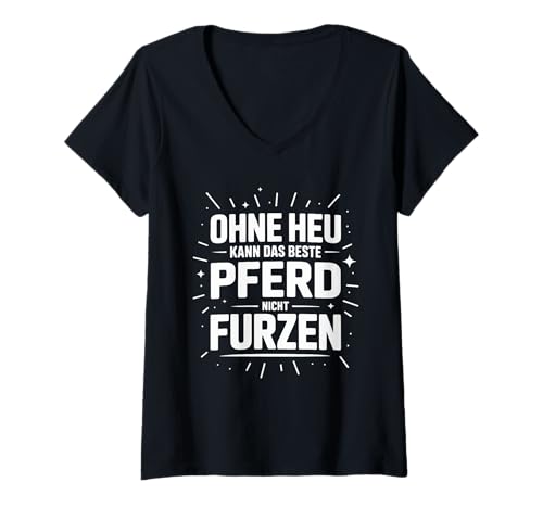 Damen Ohne Heu Kann Das Beste Pferd Nicht Furzen T-Shirt mit V-Ausschnitt Damen Ohne Heu Kann Das Beste Pferd Nicht Furzen T-Shirt mit V-Ausschnitt von Lustige Sprüche Pferde Humor Bauernhof Fans