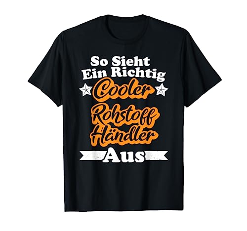 Herren So Sieht Ein Richtig Cooler Rohstoffhändler Aus T-Shirt Herren So Sieht Ein Richtig Cooler Rohstoffhändler Aus T-Shirt von Lustige Sprüche Rohstoffhändler Geschenk