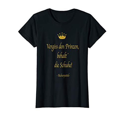 Damen Aschenputtel Vergiss den Prinzen - Behalt Die Schuhe T-Shirt Damen Aschenputtel Vergiss den Prinzen - Behalt Die Schuhe T-Shirt von Lustige Sprüche Schuhe Aschenputtel Prinzen Design
