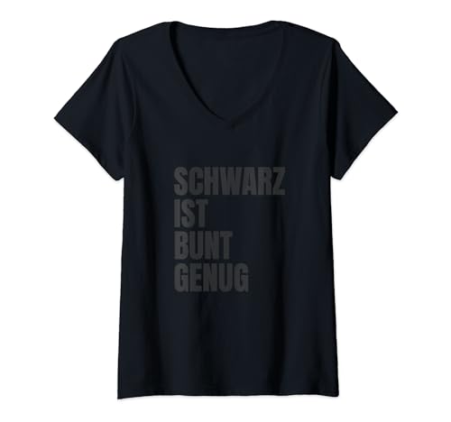 Schwarz ist bunt genug - lustiger Spruch für Damen und Herren T-Shirt mit V-Ausschnitt Schwarz ist bunt genug - lustiger Spruch für Damen und Herren T-Shirt mit V-Ausschnitt von Lustige Sprüche - Slogan - Schwarzer Text
