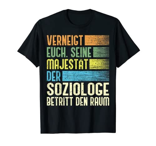 Herren Soziologe Beruf - Verneigt Euch Seine Majestät T-Shirt Herren Soziologe Beruf - Verneigt Euch Seine Majestät T-Shirt von Lustige Sprüche Soziologe Beruf
