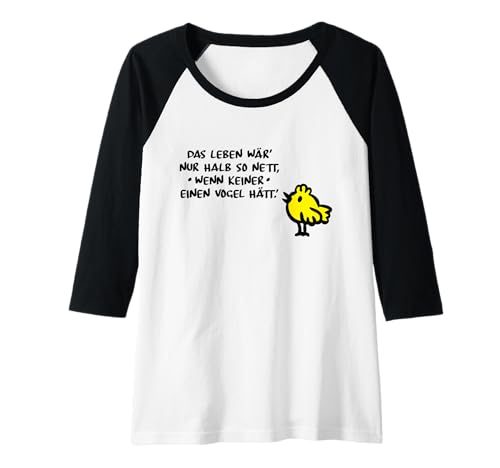 Damen Das Leben Lustiger Spruch Sprichwort Redewendung Süßer Vogel Raglan von Lustige Sprüche Sprichwörter Redewendungen Humor