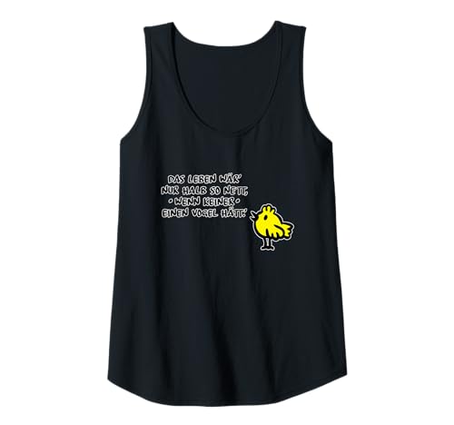 Damen Das Leben Sprichwort Redewendung Lustiger Spruch Süßer Vogel Tank Top von Lustige Sprüche Sprichwörter Redewendungen Humor