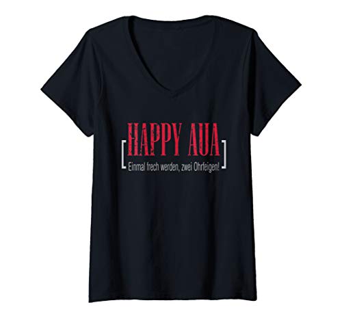 Damen Happy Aua Einmal frech werden zwei Ohrfeigen T-Shirt T-Shirt mit V-Ausschnitt Damen Happy Aua Einmal frech werden zwei Ohrfeigen T-Shirt T-Shirt mit V-Ausschnitt von Lustige Sprüche T-Shirts Mehrdeutig by Be-Sign