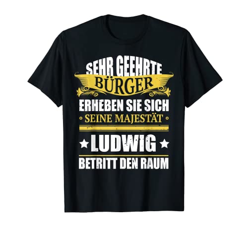Herren Ludwig Name Geburtstag - Ludwig Betritt Den Raum T-Shirt Herren Ludwig Name Geburtstag - Ludwig Betritt Den Raum T-Shirt von Lustige Sprüche Vorname Ludwig