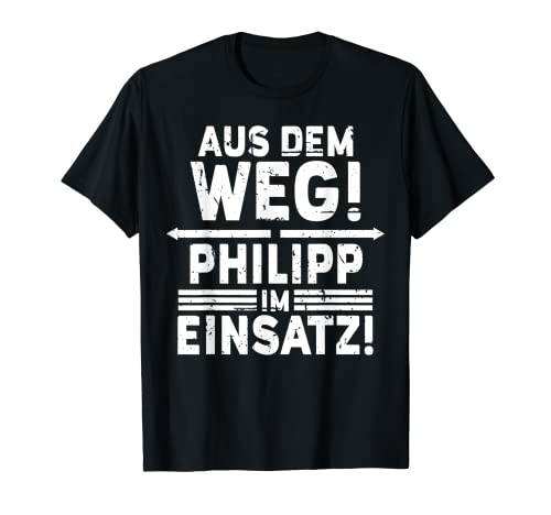 Herren Name Philipp - Philipp im Einsatz T-Shirt von Lustige Sprüche Vorname Name Geburtstag Designs