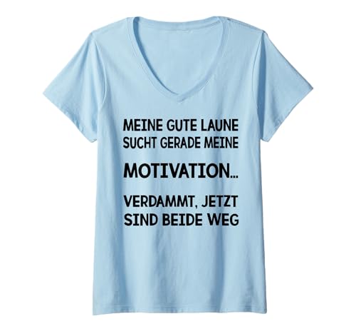Damen Meine gute Laune sucht gerade meine Motivation verdammt T-Shirt mit V-Ausschnitt Damen Meine gute Laune sucht gerade meine Motivation verdammt T-Shirt mit V-Ausschnitt von Lustige Sprüche Zitate für Erwachsene