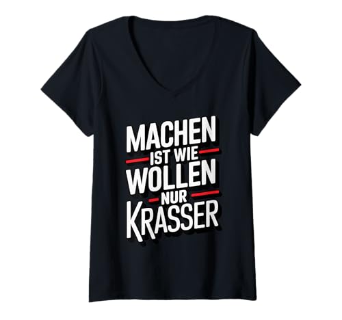 Damen Machen ist wie wollen nur krasser T-Shirt mit V-Ausschnitt Damen Machen ist wie wollen nur krasser T-Shirt mit V-Ausschnitt von Lustige Sprüche für Arbeit, Schule und Freizeit