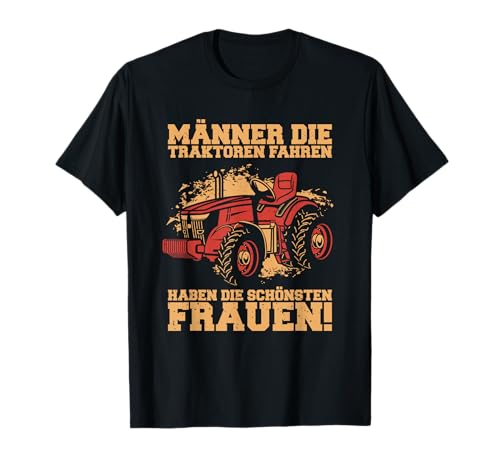 Lustiger Spruch Traktor Fahren Landwirt Bauern Männer T-Shirt Lustiger Spruch Traktor Fahren Landwirt Bauern Männer T-Shirt von Lustige Sprüche für Bauern und Landwirte