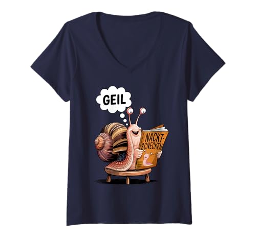 Damen Lustig Schnecken Spruch Geil Nacktschnecken Witzig Fun Meme T-Shirt mit V-Ausschnitt von Lustige Sprüche für Comic- und Cartoon-Fans