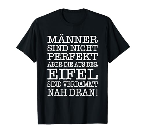 Männer Aus Der Eifel Spruch Heimat Eifel Herren Geschenk T-Shirt Männer Aus Der Eifel Spruch Heimat Eifel Herren Geschenk T-Shirt von Lustige Sprüche für Eifeler