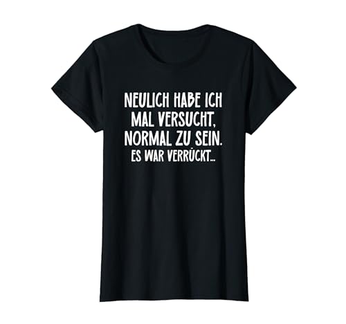 Lustiger Spruch für Frauen Mädels - Normal Verrückt Ironisch T-Shirt von Lustige Sprüche für Frauen - Mädelsabend Geschenke