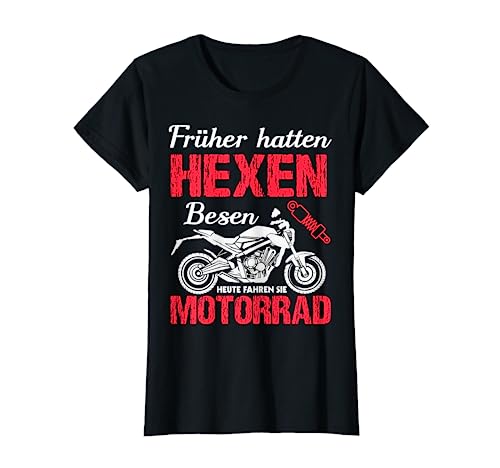 Motorrad Spruch Für Frauen Früher Hatten Hexen Besen Bikerin T-Shirt Motorrad Spruch Für Frauen Früher Hatten Hexen Besen Bikerin T-Shirt von Lustige Sprüche für Frauen Motorradfahrerin