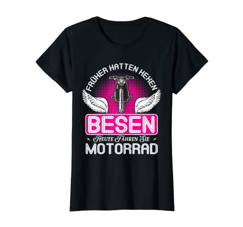 Damen Motorrad Spruch Für Frauen Früher Hatten Hexen Besen Bikerin T-Shirt von Lustige Sprüche für Frauen Motorradfahrerin