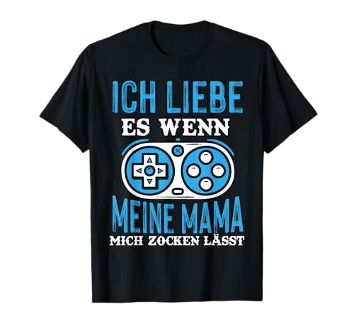 Ich liebe es wenn meine Mama mich zocken lässt Mutter Gamer T-Shirt Ich liebe es wenn meine Mama mich zocken lässt Mutter Gamer T-Shirt von Lustige Sprüche für Gamer und Zocker