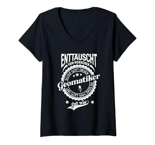 Damen Lustiger Spruch für Beruf Geomatiker T-Shirt mit V-Ausschnitt Damen Lustiger Spruch für Beruf Geomatiker T-Shirt mit V-Ausschnitt von Lustige Sprüche für Geoinformationstechniker