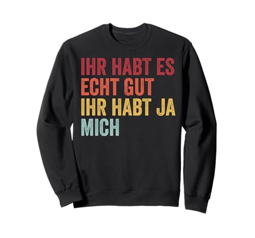 Lustige Geschenkideen Sprüche Männer Herren Ihr Habt Ja Mich Sweatshirt Lustige Geschenkideen Sprüche Männer Herren Ihr Habt Ja Mich Sweatshirt von Lustige Sprüche für Männer Ihr Habt Ja Mich