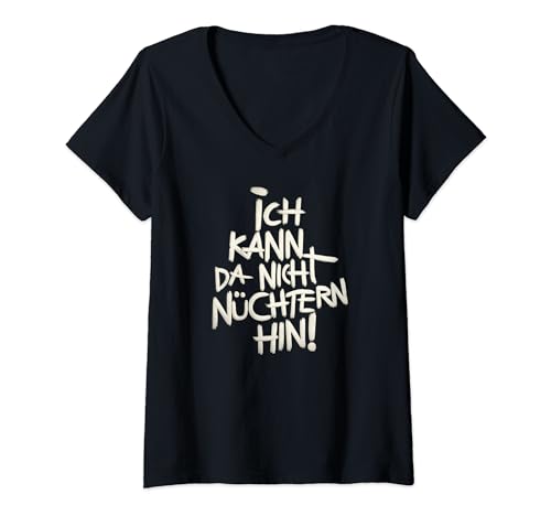 Damen Ich kann da nicht nüchtern hin. T-Shirt mit V-Ausschnitt Damen Ich kann da nicht nüchtern hin. T-Shirt mit V-Ausschnitt von Lustige Sprüche fürs Wochenende